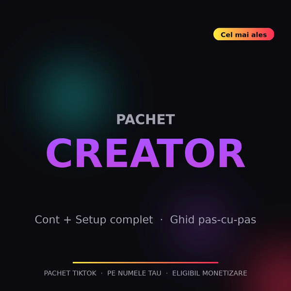 Pachet Creator TikTokMonetizat